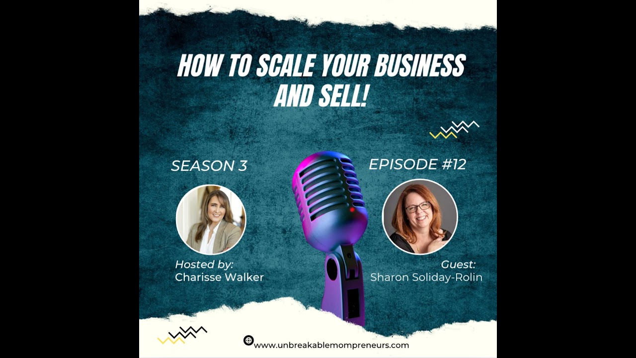 How to Scale Your Business and Sell with Sharon Soliday-Rolin