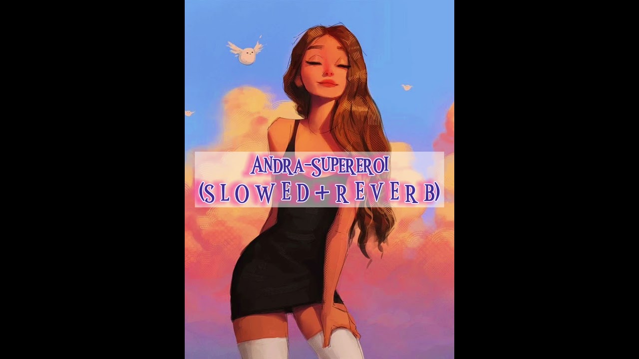 Andra-Supereroi (S L O W E D + R E V E R B)