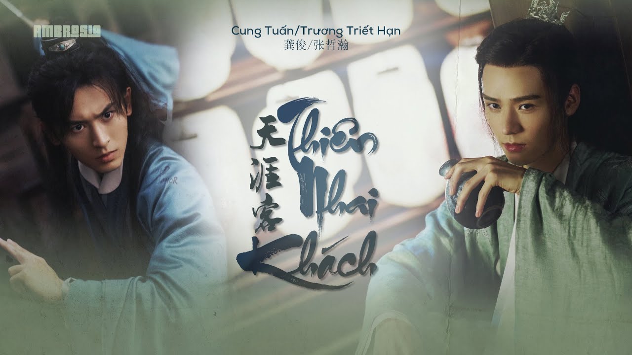 ░vietsub ⋮ Thiên Nhai Khách - Cung Tuấn/Trương Triết Hạn ⋮ 天涯客 - 龚俊/张哲瀚 ⋮ «山河令» Sơn Hà Lệnh OST