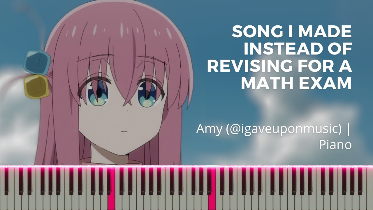 Song i made instead of revising for a math exam - Amy (@amylasee) | Piano Cover