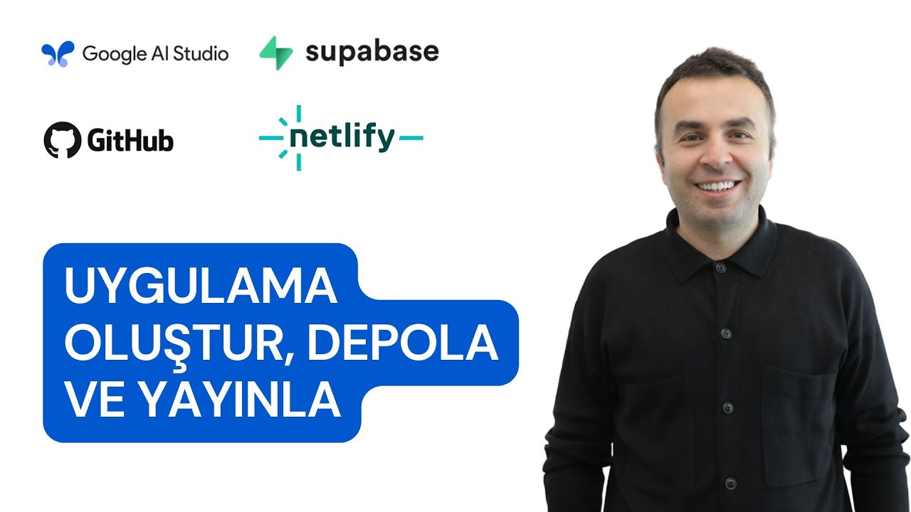Google AI Studio, Supabase, GitHub ve Netlify ile Uygulama Geliştir, Depola ve Yayınla