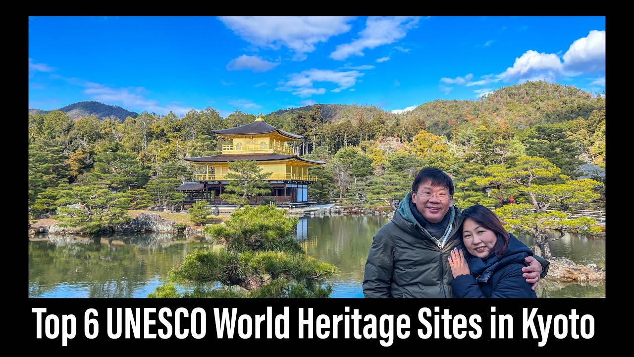 Top 6 attractions in Kyoto; Kyoto's Must-See UNESCO World Heritage Sites