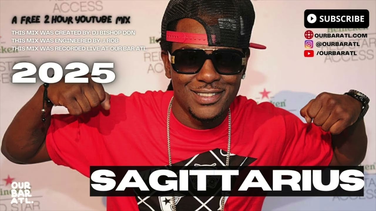 Our Bar ATL: SAGITTARIUS SZN MIX (2025) New Rap + Hip Hop - by DJ Bishop Don