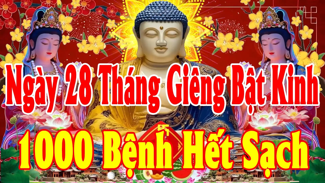 SángNgày 28ThángGiêng Mở Kinh Này SámHối PhậtTổ CứuĐộ HếtKhổ HếtBệnh CảNhà ÊmẤmMạnhKhoẻTiềnVề ÀoÀo
