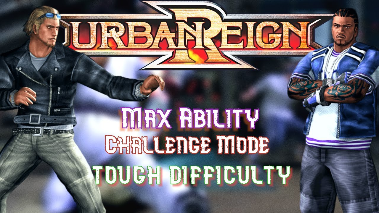 Urban Reign Challenge Mode COOP Very Hard Enemy Max Ability - 20 Fights Hard difficulty