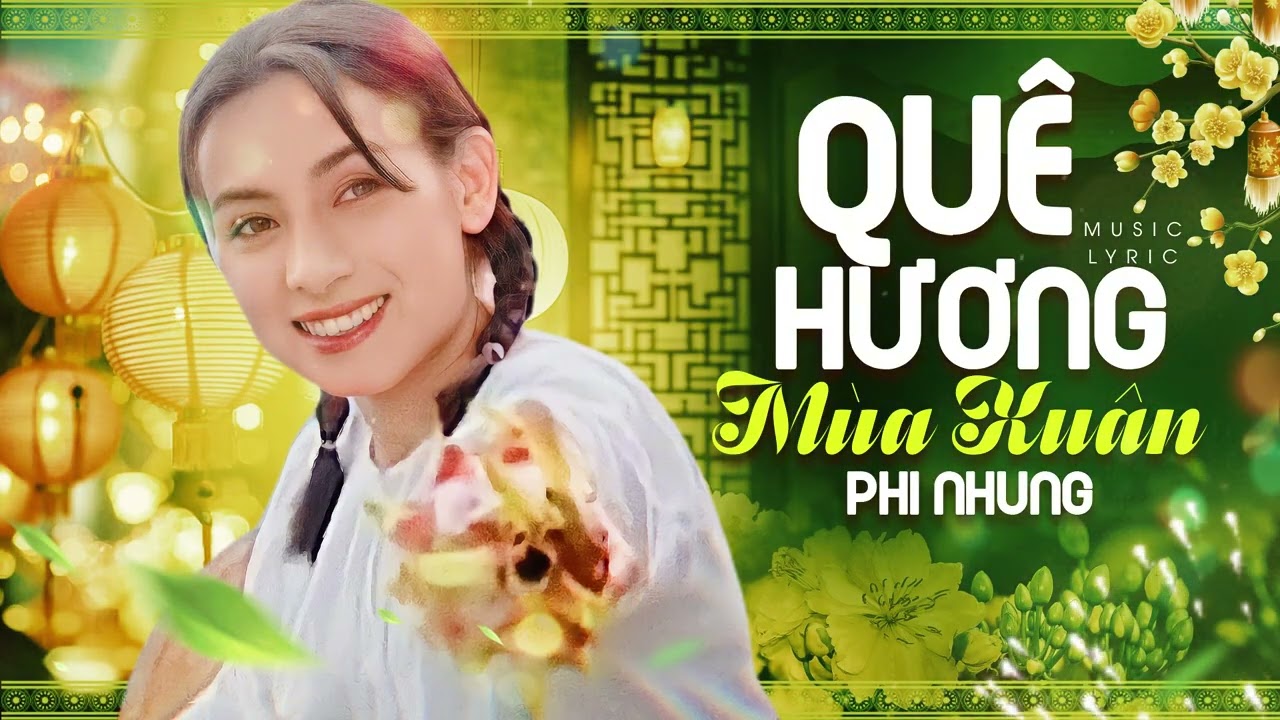 Quê Hương Mùa Xuân - Album nhạc hay nhất về mùa xuân của Phi Nhung