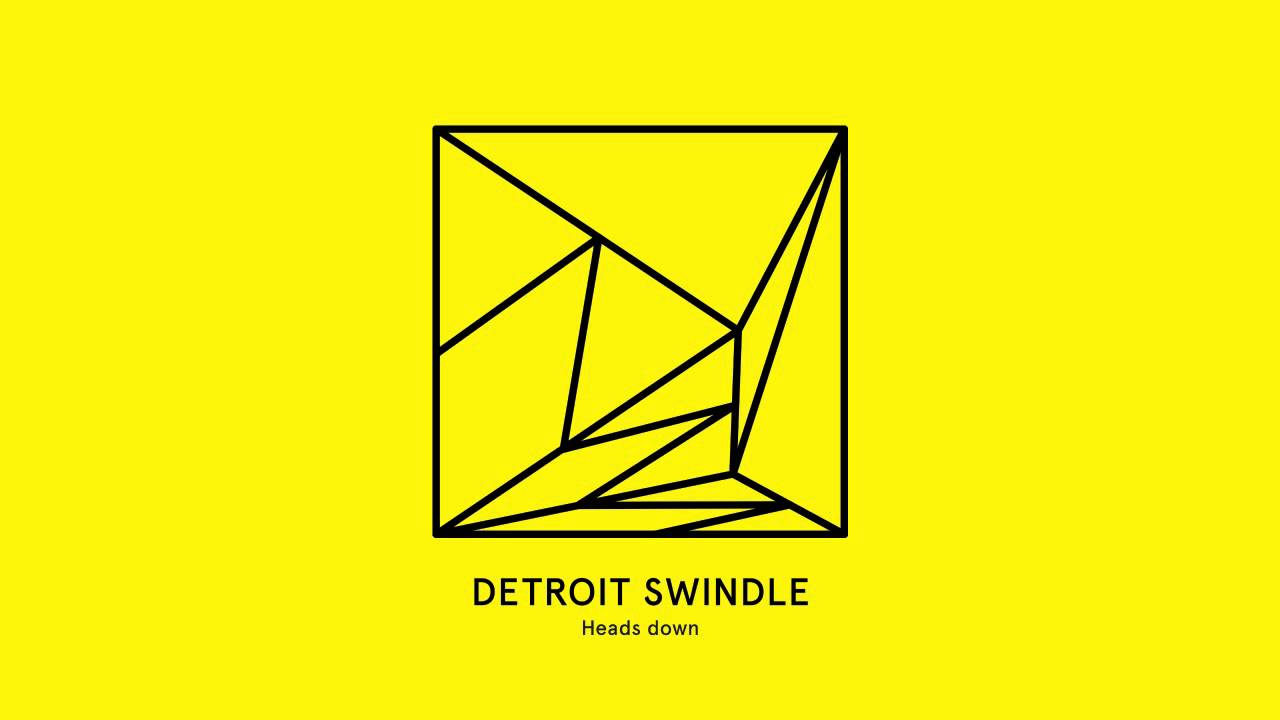Detroit Swindle - Heads down