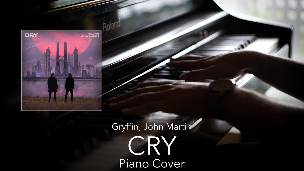 Cry - Gryffin, John Martin PIANO COVER