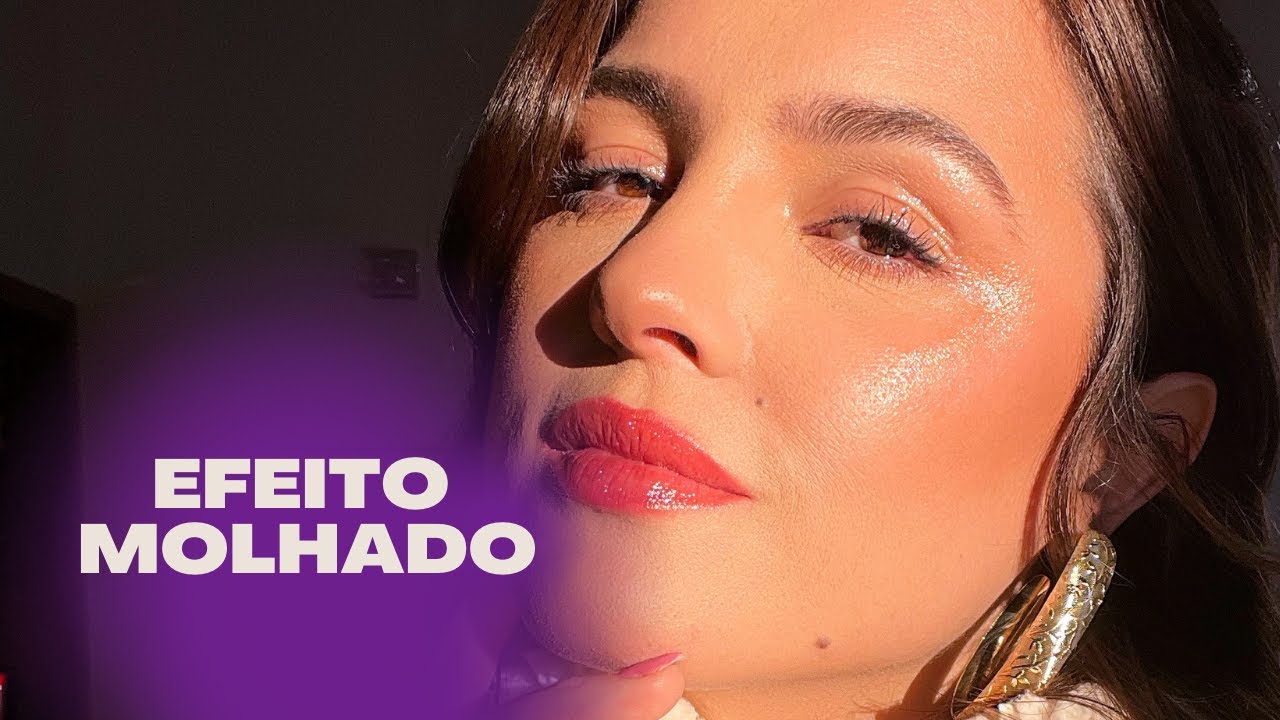 Maquiagem Efeito Molhado