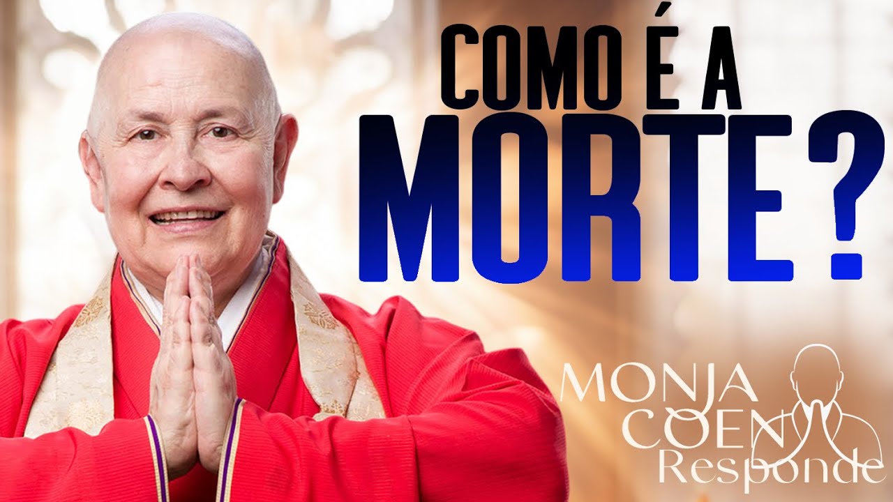 Monja Coen Responde: O que acontece depois da morte? Para onde vamos?