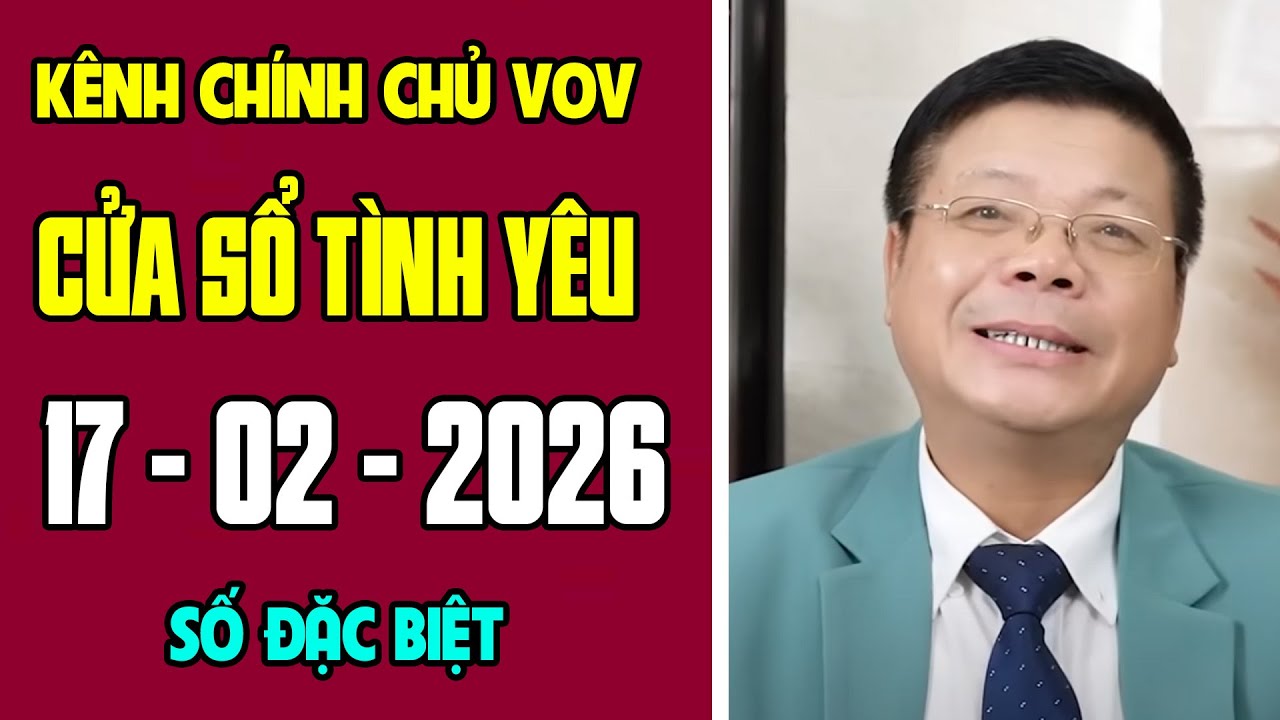 [KÊNH CHÍNH CHỦ VOV] Trò Chuyện Cùng Đinh Đoàn 17/02/2026 | Cửa Sổ Tình Yêu | Tư Vấn Hôn Nhân