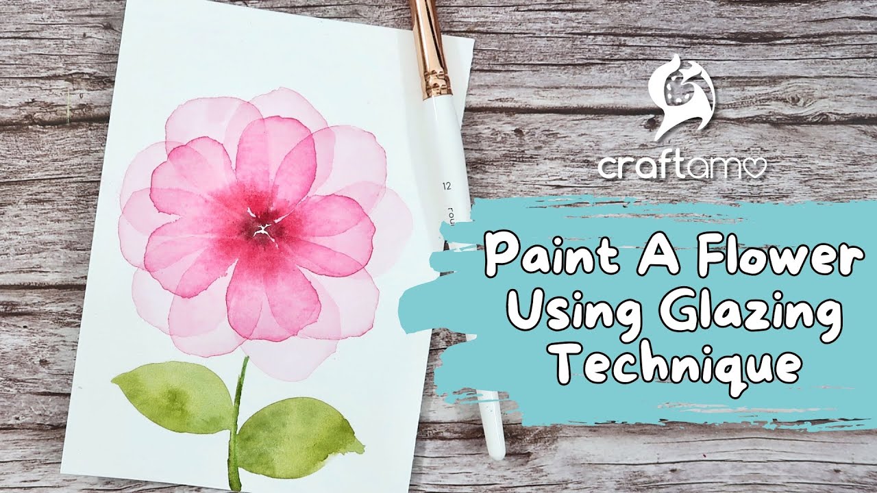 Paint A Flower Using Glazing Technique | Craftamo