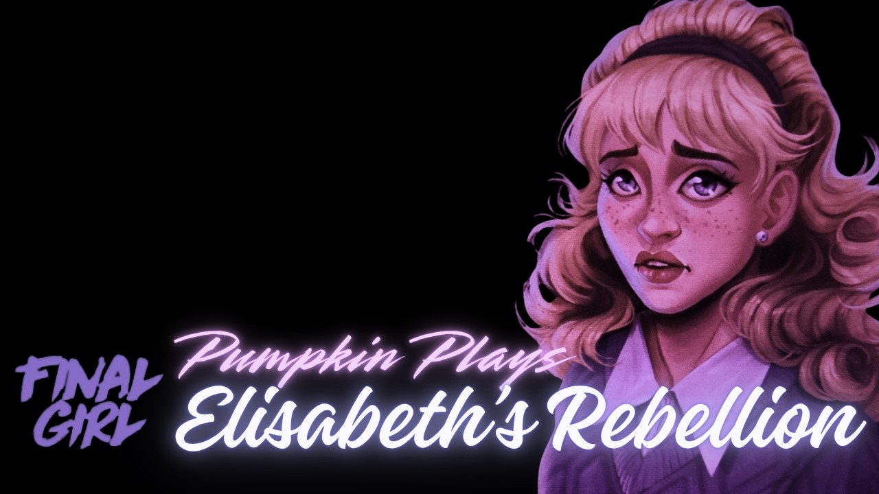 Pumpkin Plays: Восстание Элизабет
