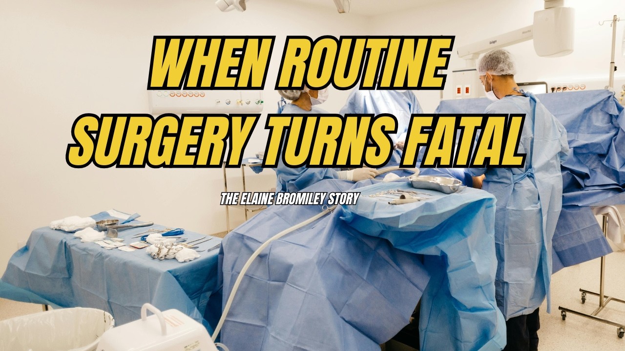 She Went in for Routine Surgery — and Never Woke Up | Elaine Bromiley Story