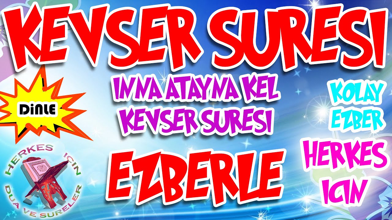 Kevser Suresi ezberle Herkes için Dua inna atayna Kel kevser suresi okunuşu Yeni ezberleyenler için