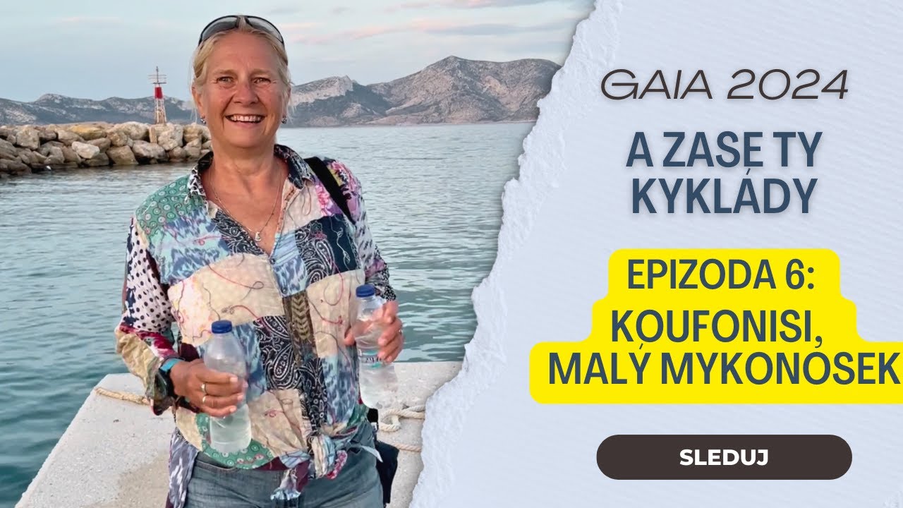 GAIA 2024 - EPIZODA 6: Koufonisi, malý Mykonosek