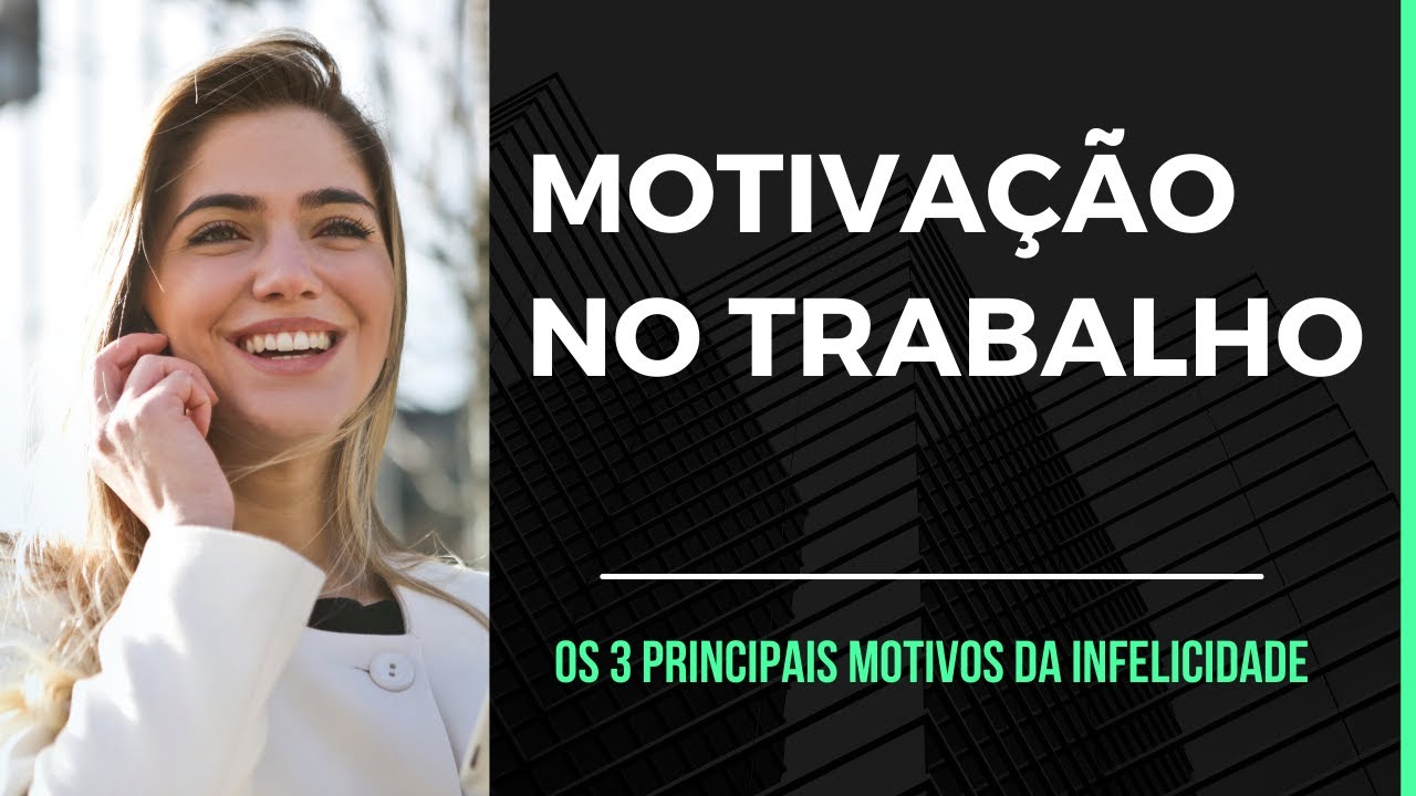 Motivação no trabalho | Os 3 principais motivos da infelicidade no trabalho