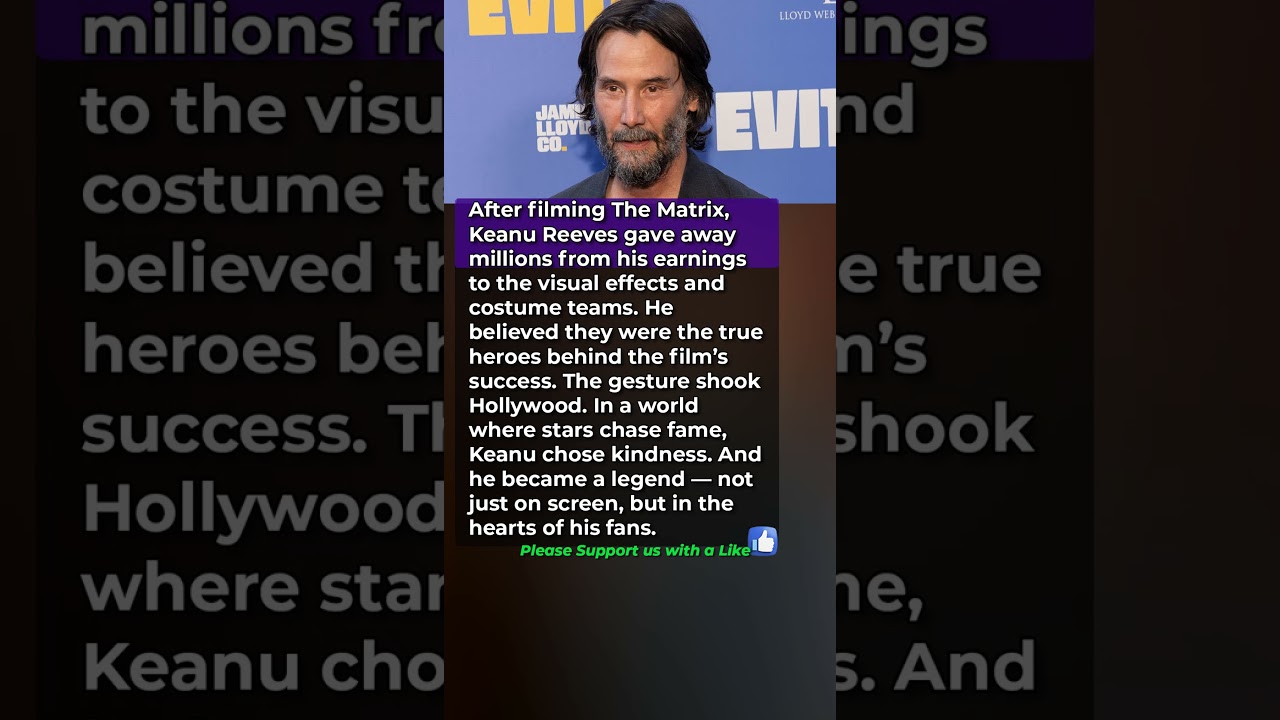 When Keanu Reeves Gave Away His Entire Paycheck
