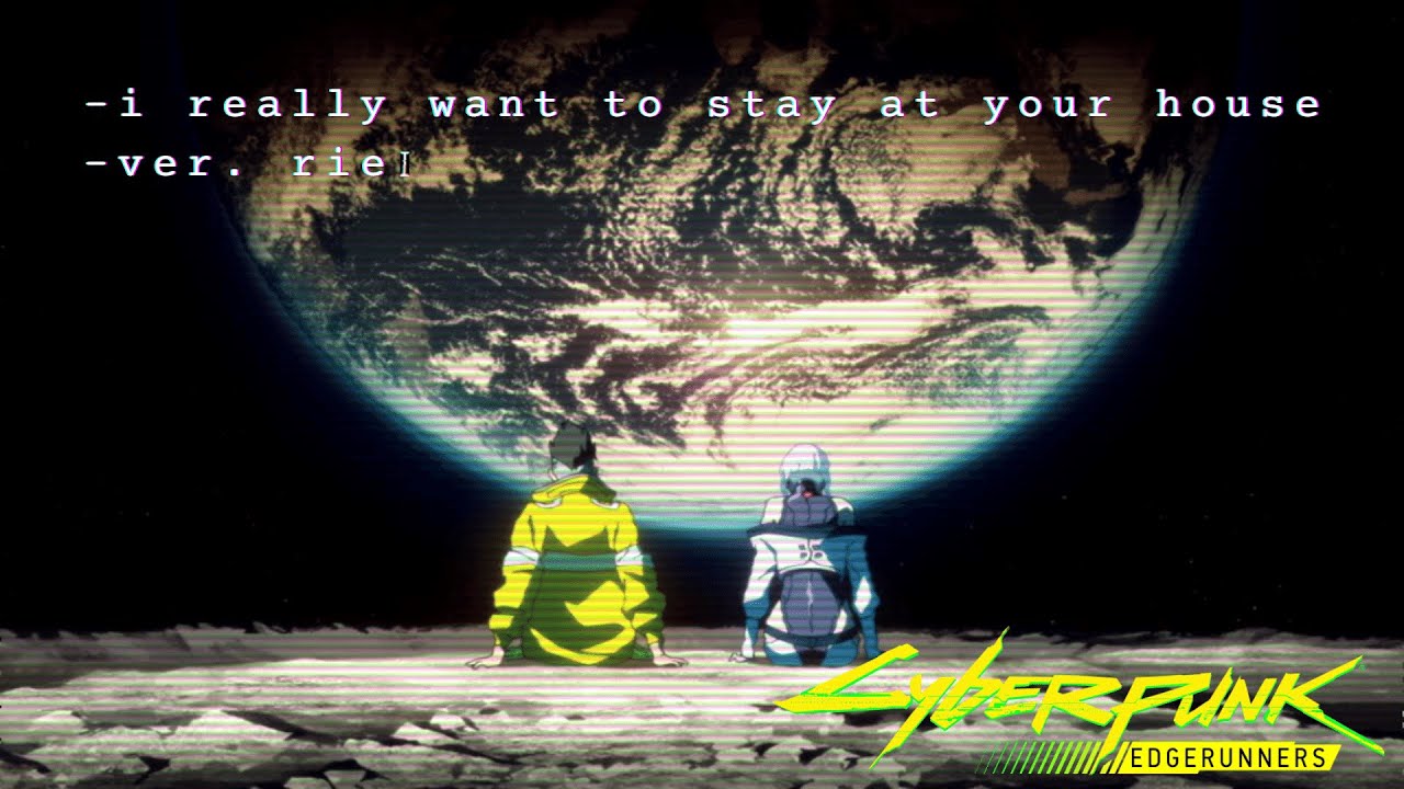 I Really Want to Stay at Your House ♡ Cyberpunk: Edgerunners【short cover】