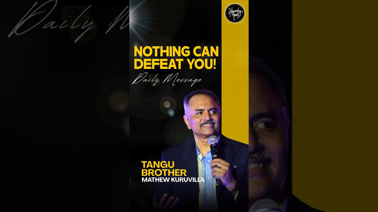 Nothing Can Defeat You! | Tangu Brother - Mathew Kuruvilla | Daily Short Message