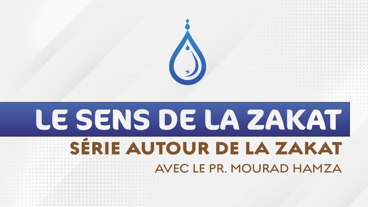 Autour de la Zakat - Épisode 1 - Le sens de la Zakat