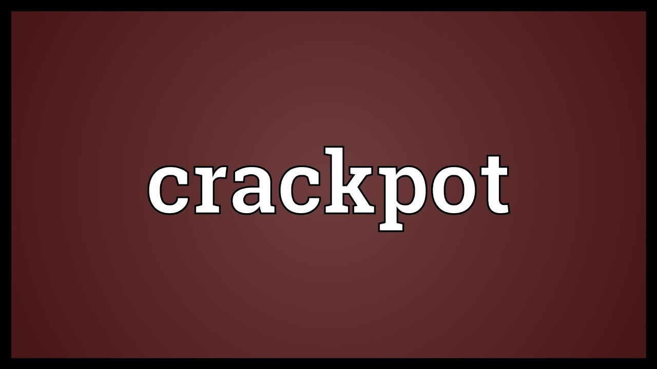 Crackpot Meaning