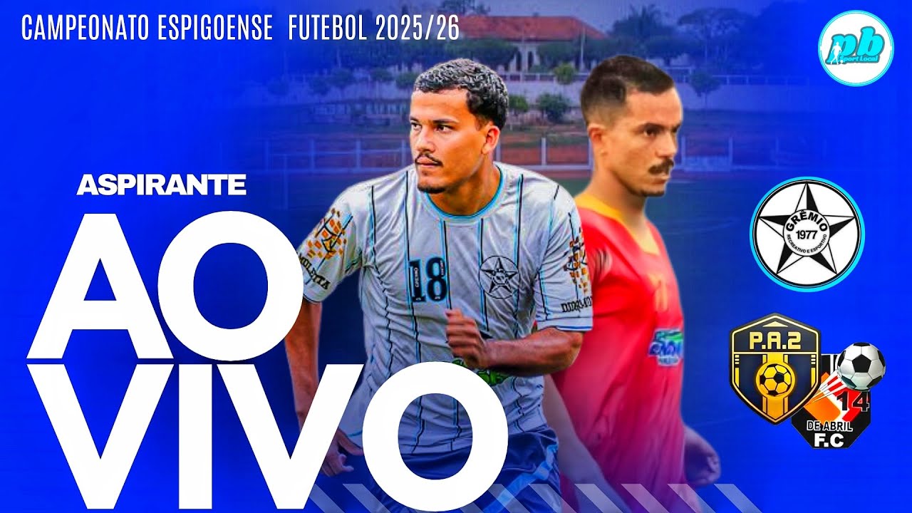 FINAL: GRÊMIO X PA2/14ABRIL |AO VIVO| CAMPEONATO ESPIGOENSE DE FUTEBOL (ASPIRA)