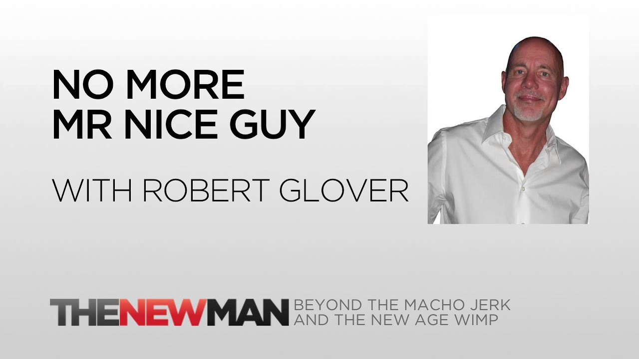 Robert Glover | Nice Guy Syndrome: No More Mr Nice Guy Book | The New Man Podcast with Tripp Lanier