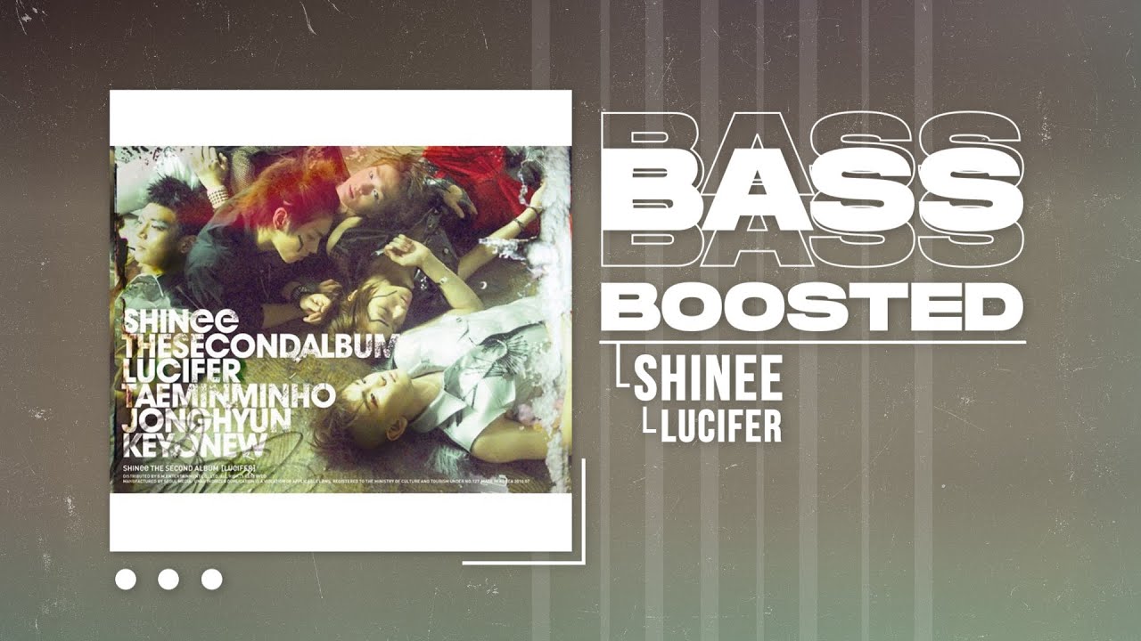 SHINee (샤이니) - Lucifer [BASS BOOSTED]