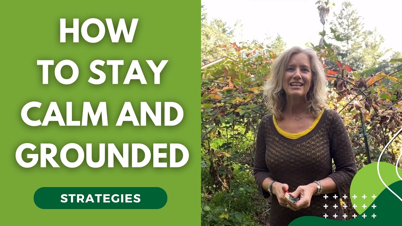 Strategies For Staying Calm And Grounded