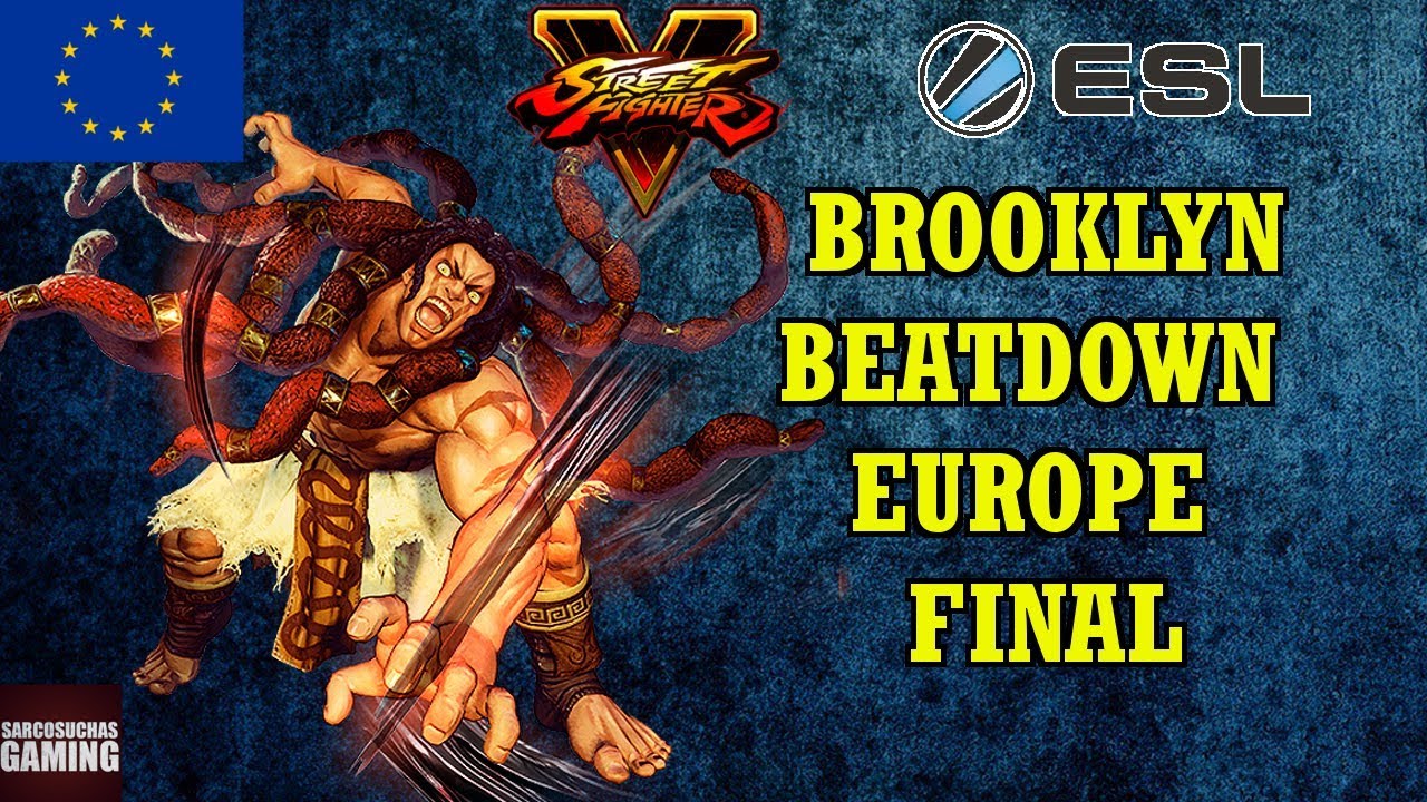 Street Fighter V - ESL Europe Brooklyn Beatdown Final