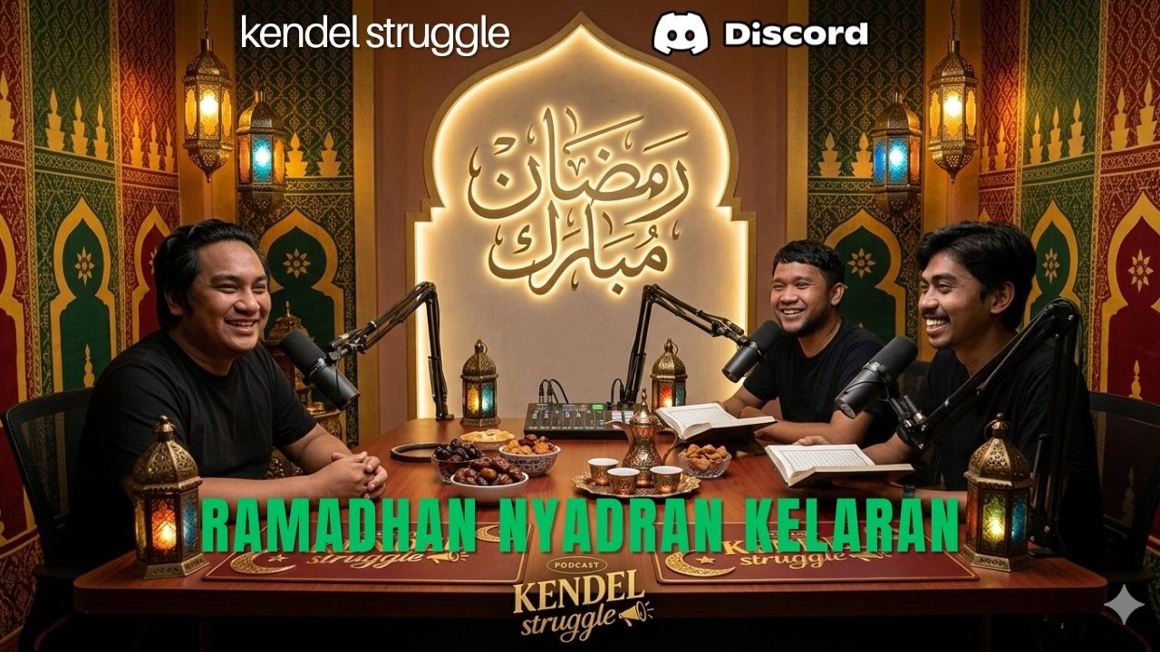 MEMAHAMI ARTI PUASA RAMADHAN DARI ORANG YANG TIDAK BERPUASA | Podcast Kendel Struggle E43