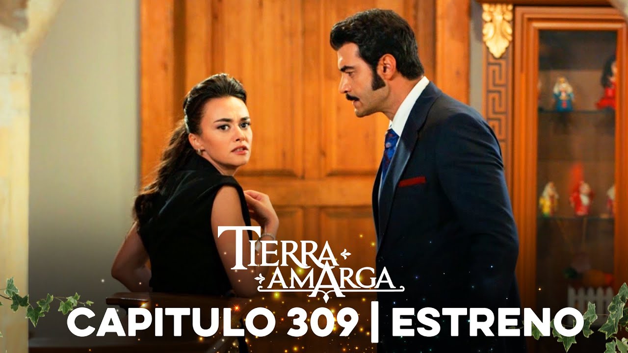 Tierra Amarga - Estreno 309