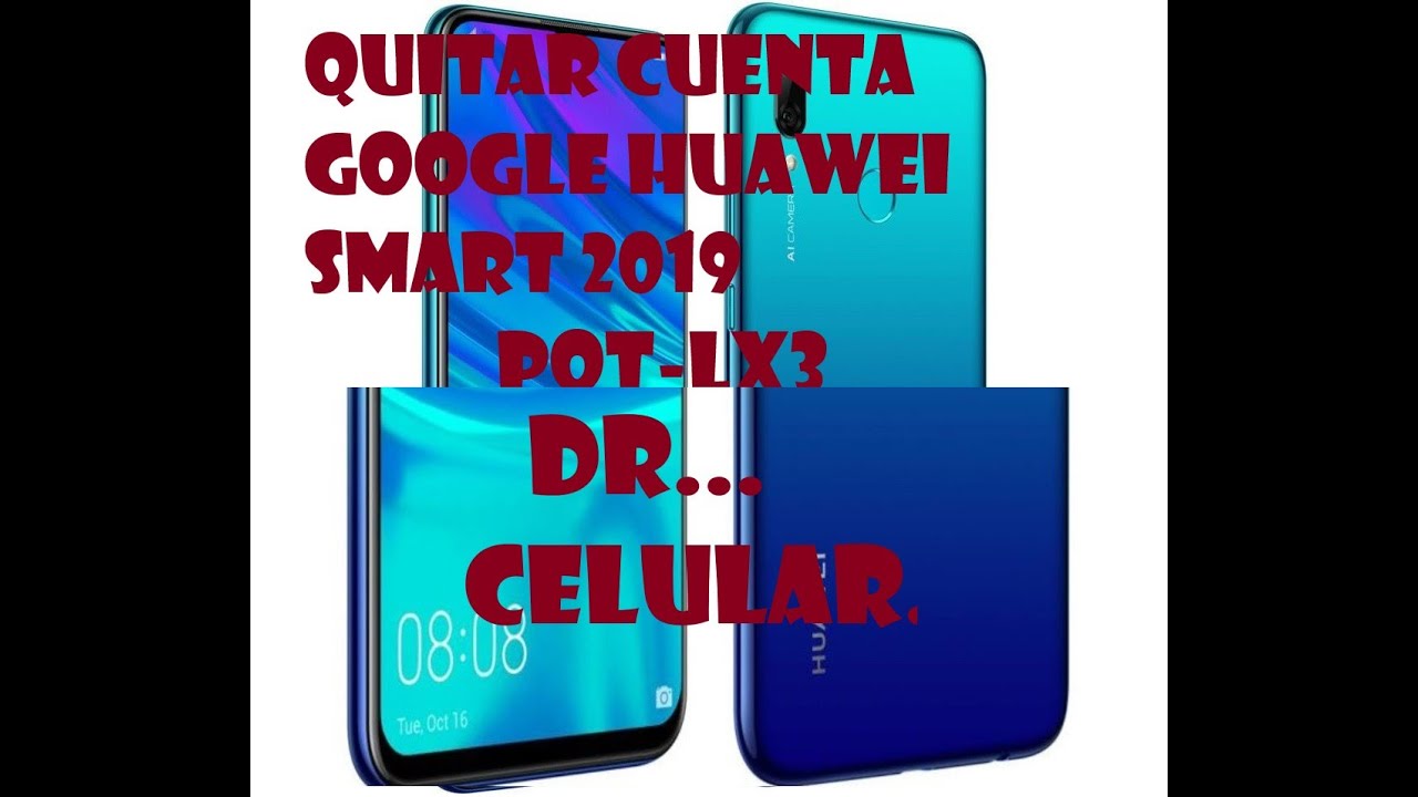 Quitar cuenta google huawei p smart 2019 (pot-lx3) 2020