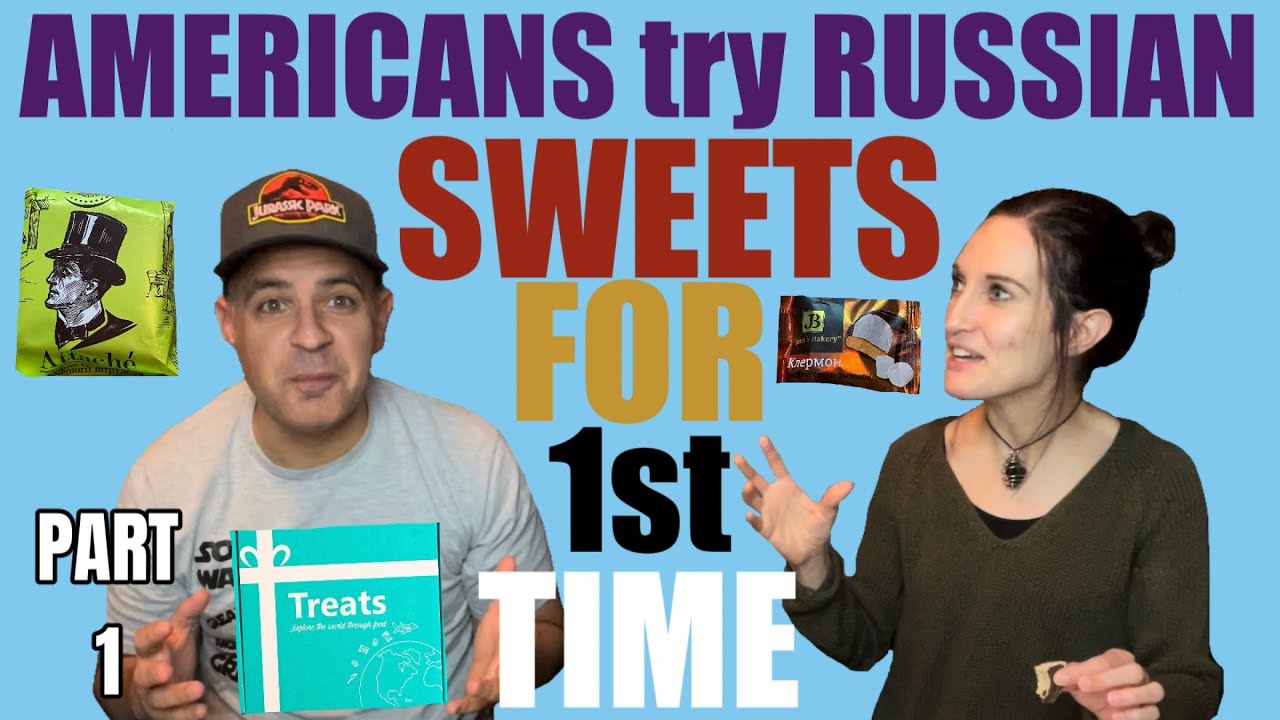 AMERICANS Try RUSSIAN Sweets & Snacks for the 1st Time! TryTreats.com Food Reaction | Part 1
