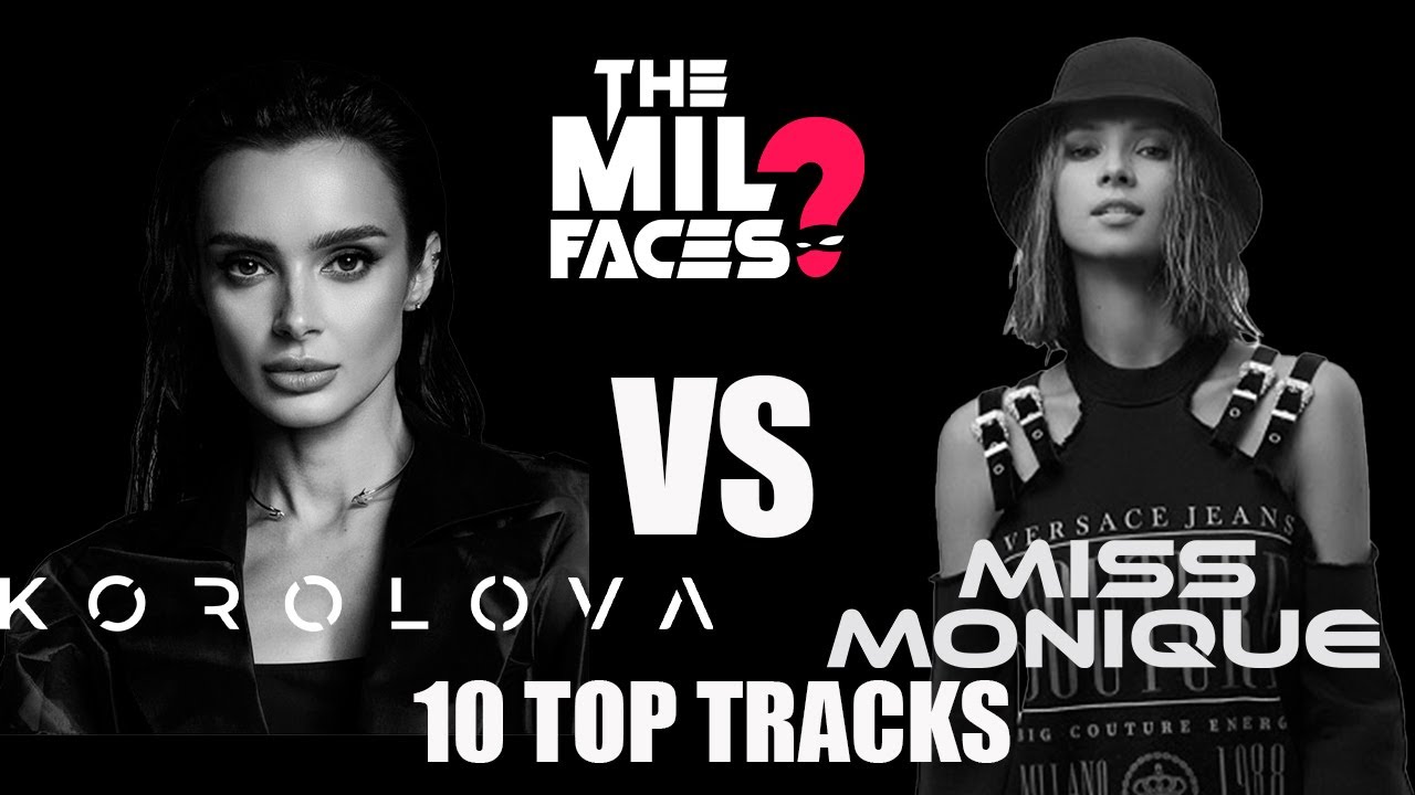 Korolova vs Miss Monique - 10 TOP TRACKS mixed by The Mil Faces