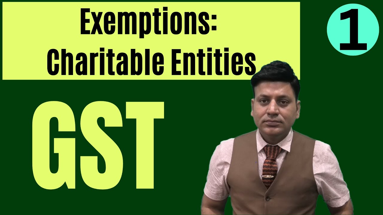 GST: Exemptions: Charitable Trust: Lecture 1