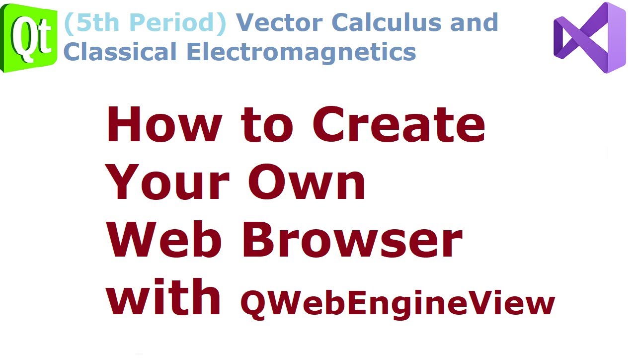 034 - Create Custom Web Browser using QWebEngineView and QTabWidget