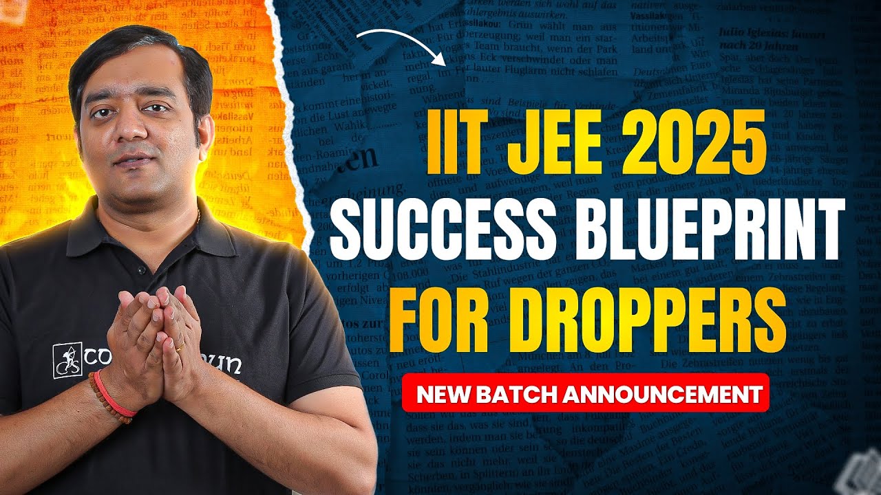IIT JEE 2025 Success Plan: How Droppers Can Succeed in IIT JEE 2025 ? | Must Know Smart Prep Roadmap