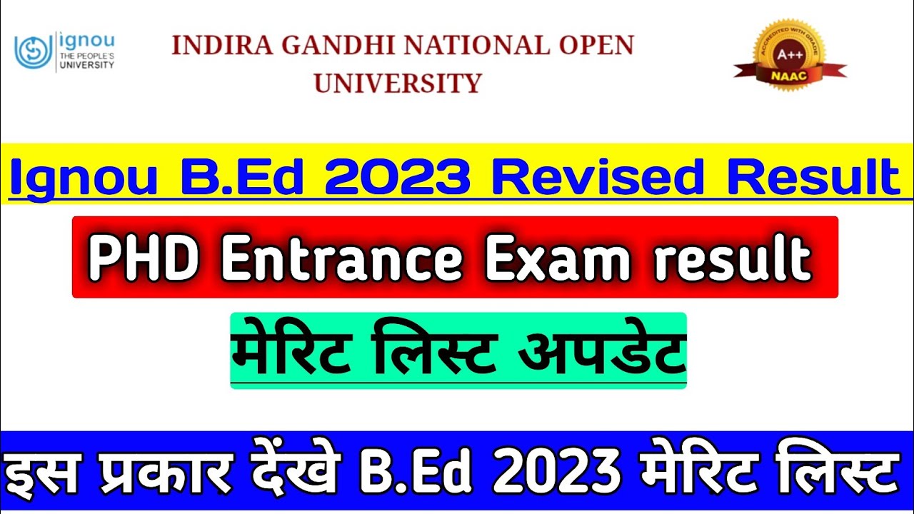 ignou bed 2023 revised result || ignou phd entrance exam result || ignou bed merit list update