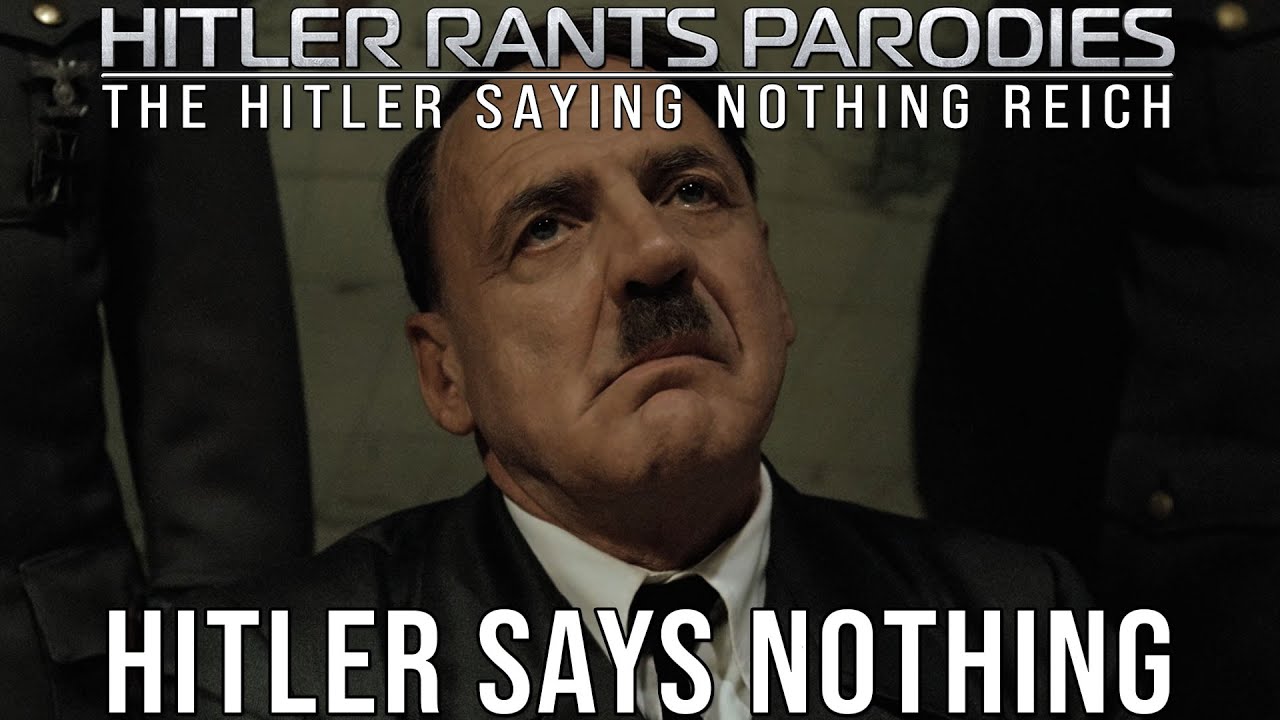 Hitler says nothing