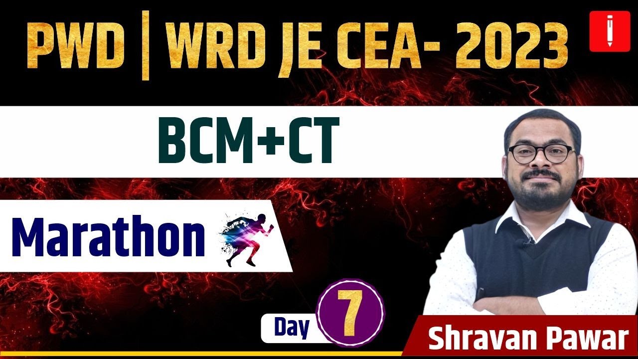 PWD | WRD - JE | CEA 2023 | BCM + CT | Marathon Session|  Day - 7 | By Shrawan Pawar
