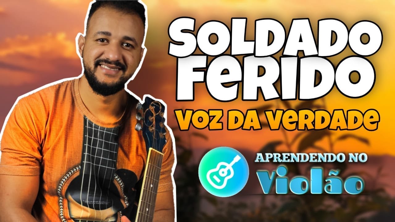 Soldado Ferido - Voz da Verdade (Aula de Violão Simplificado)