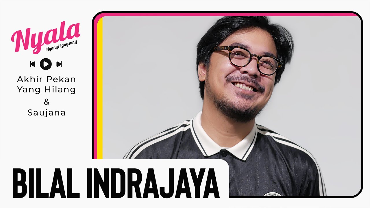 BILAL INDRAJAYA LIVE! - SAUJANA | NYALA