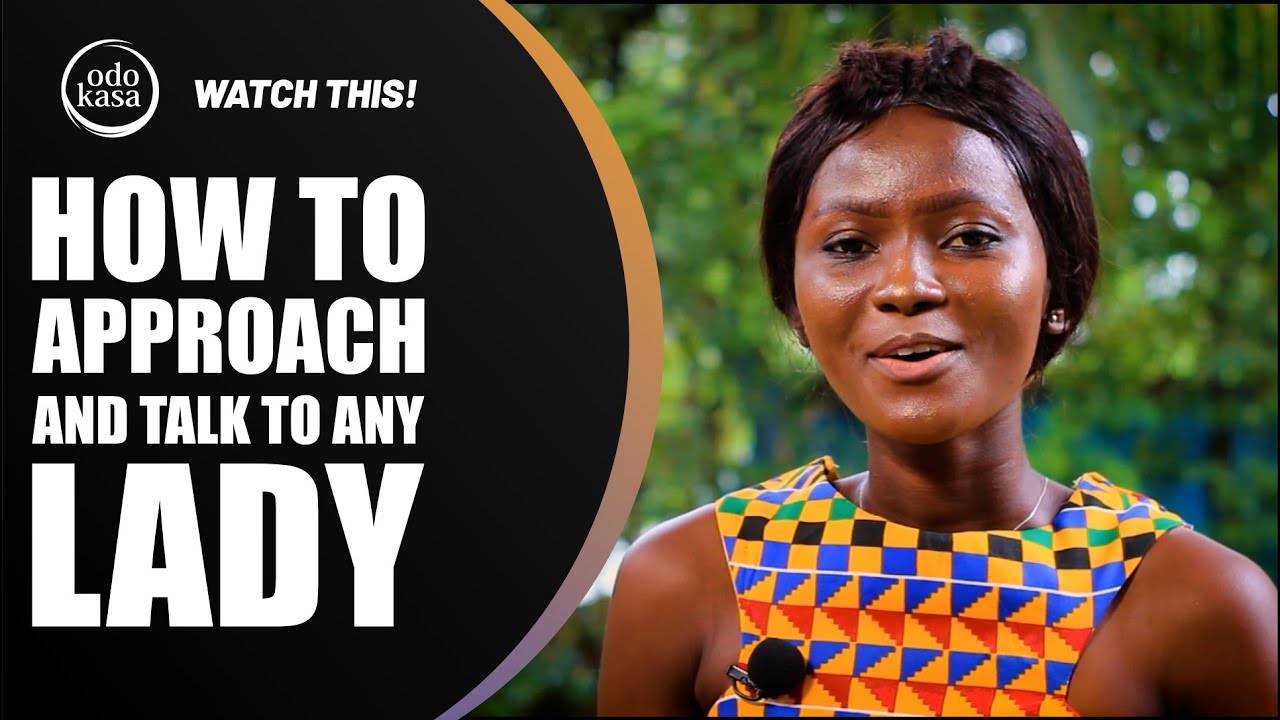HOW TO APPROACH ANY GIRL: The Ultimate Guide for Guys (In Twi)