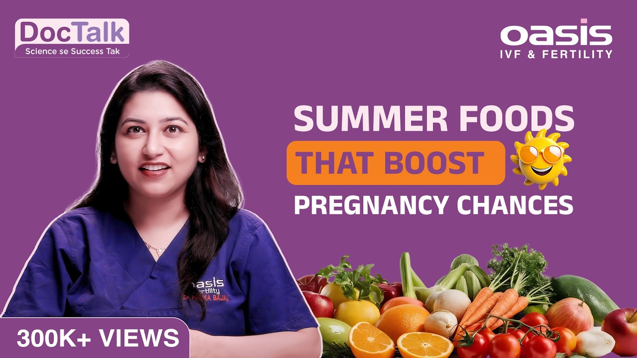 Best Summer Foods to Boost Fertility | Pregnancy Diet Tips by Dr. Prinka  Oasis Fertility