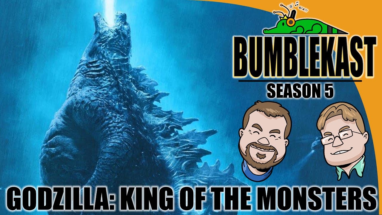 Godzilla: King of the Monsters - BumbleKast #93