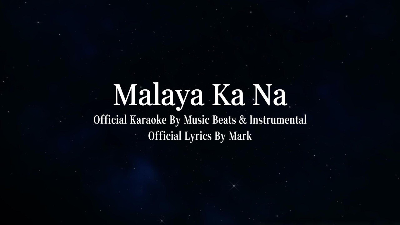 Malaya Ka Na - Karaoke | Mark (MBI)