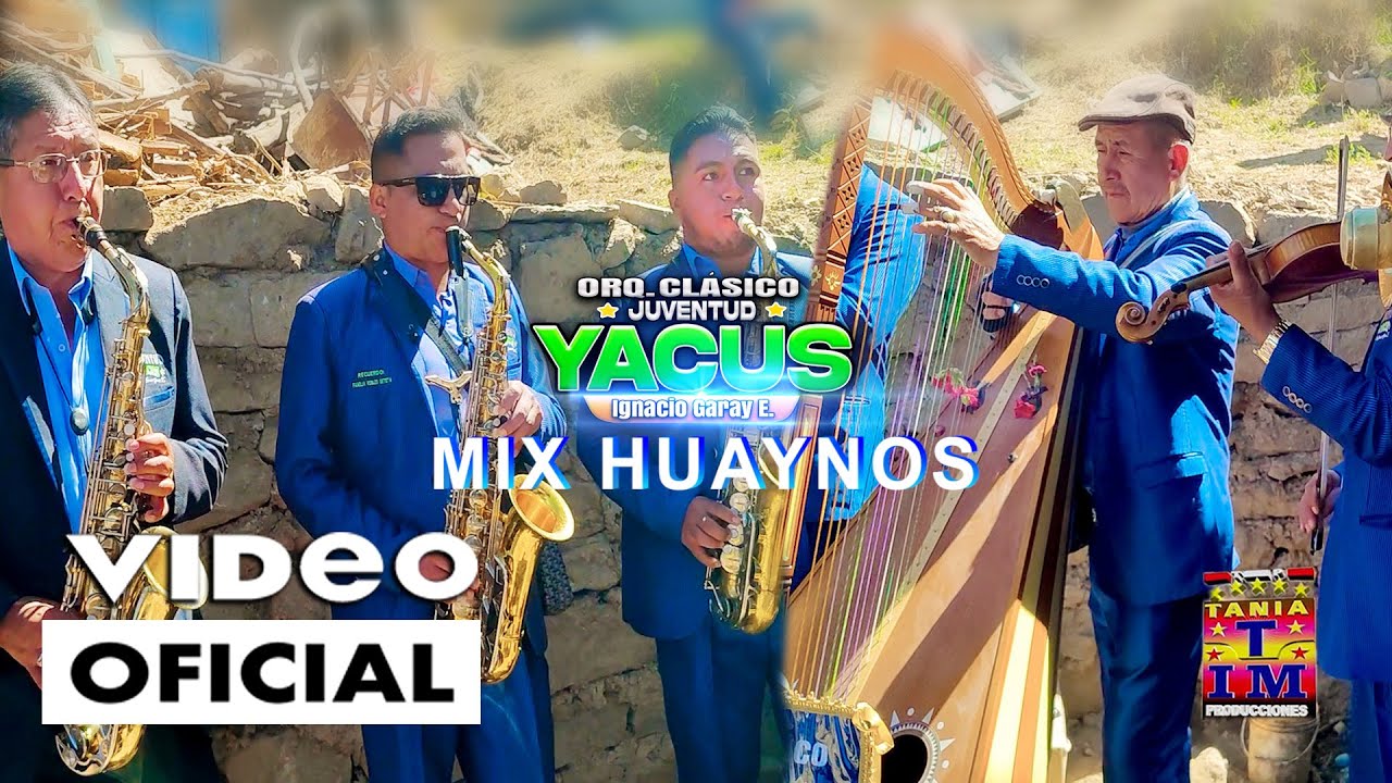 MIX HUAYNOS - Juventud Yacus - Tu Amor ya No me Importa - Que le Dices A Ella - Tania Producciones✓