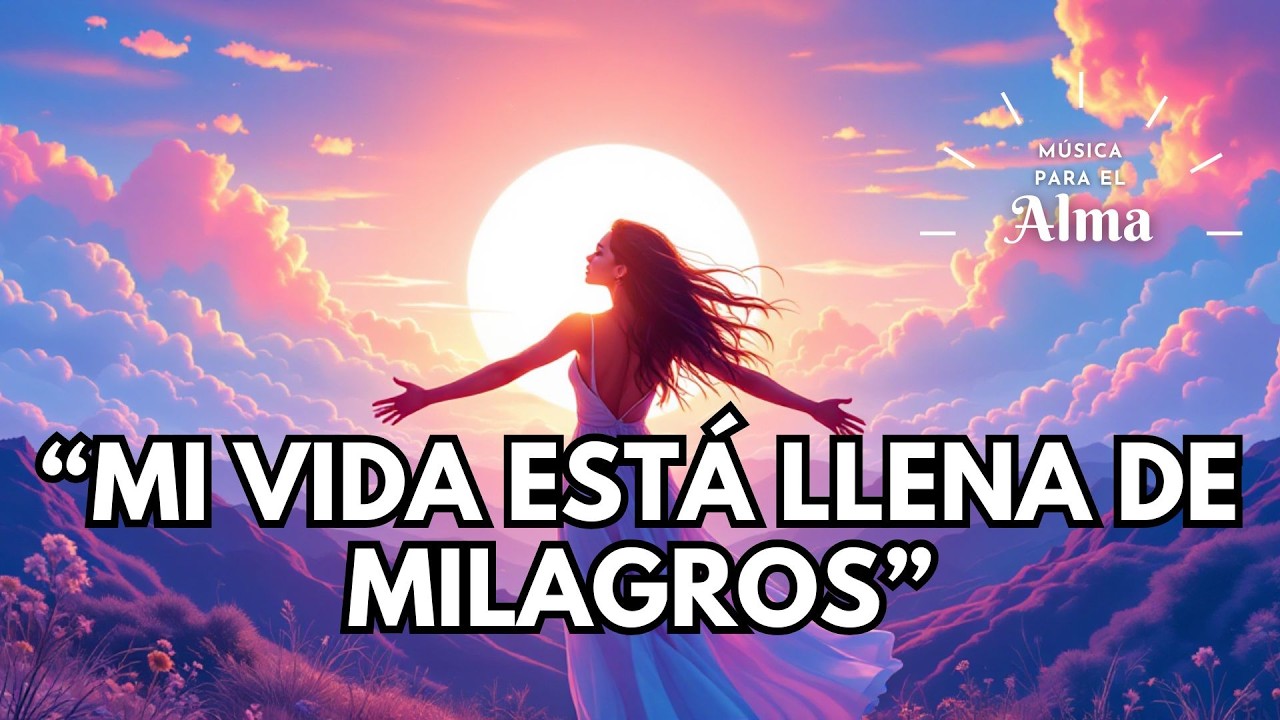 🙏✨ MI VIDA ESTÁ LLENA DE MILAGROS, GRACIAS | Mantra de Gratitud y Protección Divina 🌟🕊️